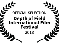 Depth of Field International Film Festival  Depth of Field International Film Festival in Delaware - Submitted on January 15, 2018, Selected on January 28, 2018. Screening takes place on March 19, 2018